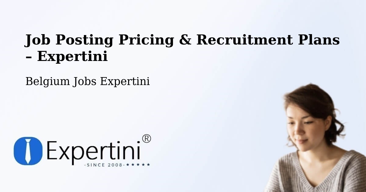 Job Posting Pricing & Recruitment Plans – Brecht - Brecht, Belgium Jobs Expertini